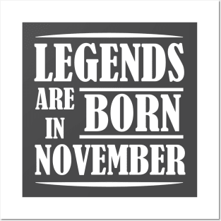 Legends are born in November Posters and Art